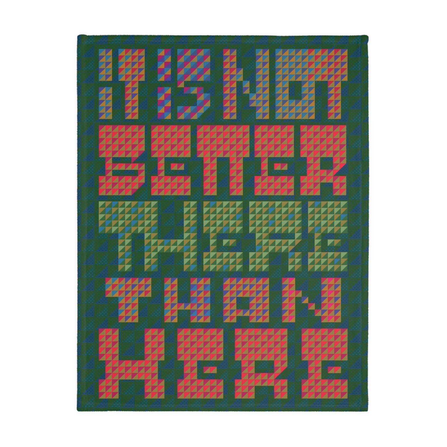 The Wise Blanket: It Is Not Better There Than Here