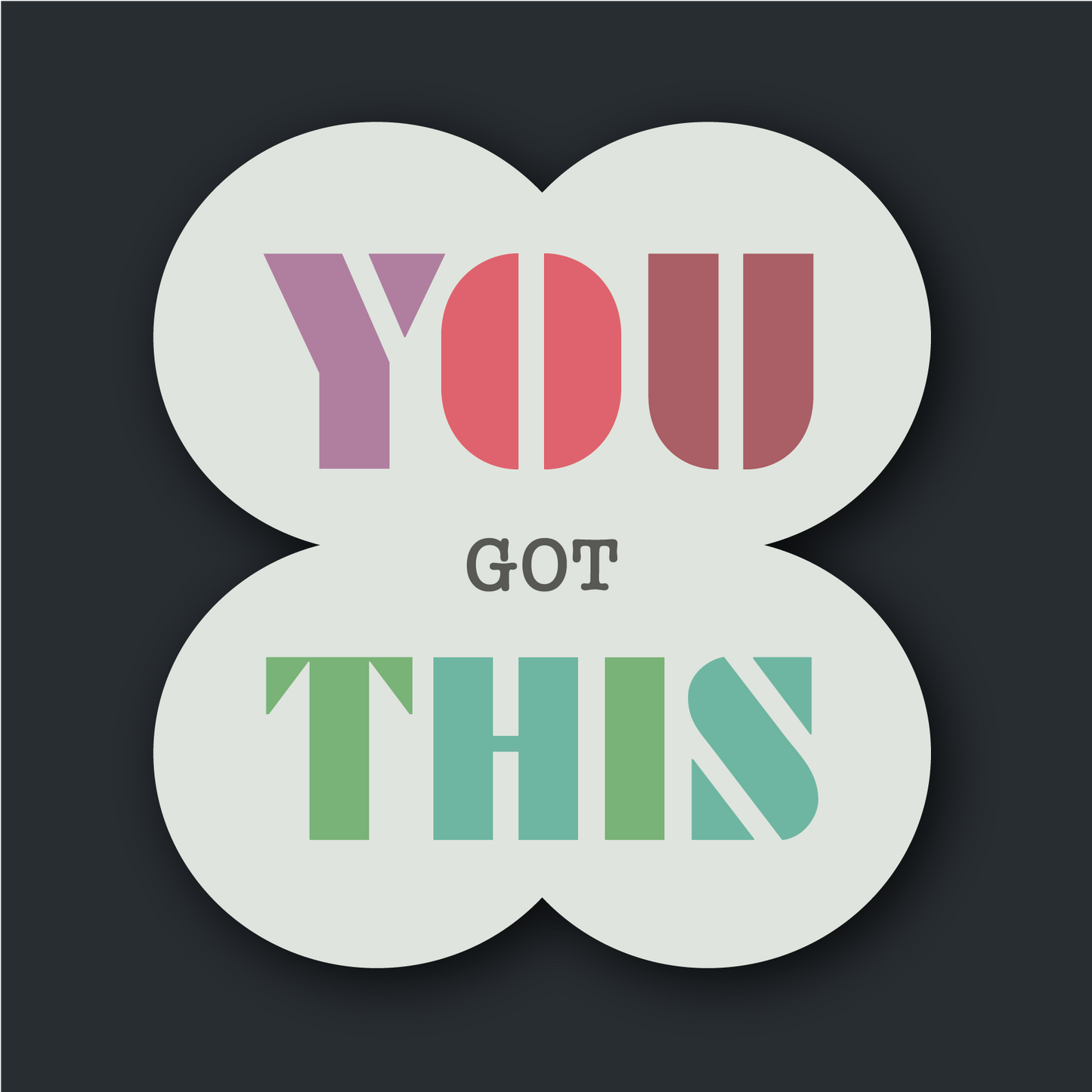 You Got This (Sticker)