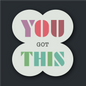 You Got This (Sticker)