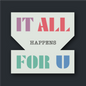 It All Happens 4 You (Sticker)