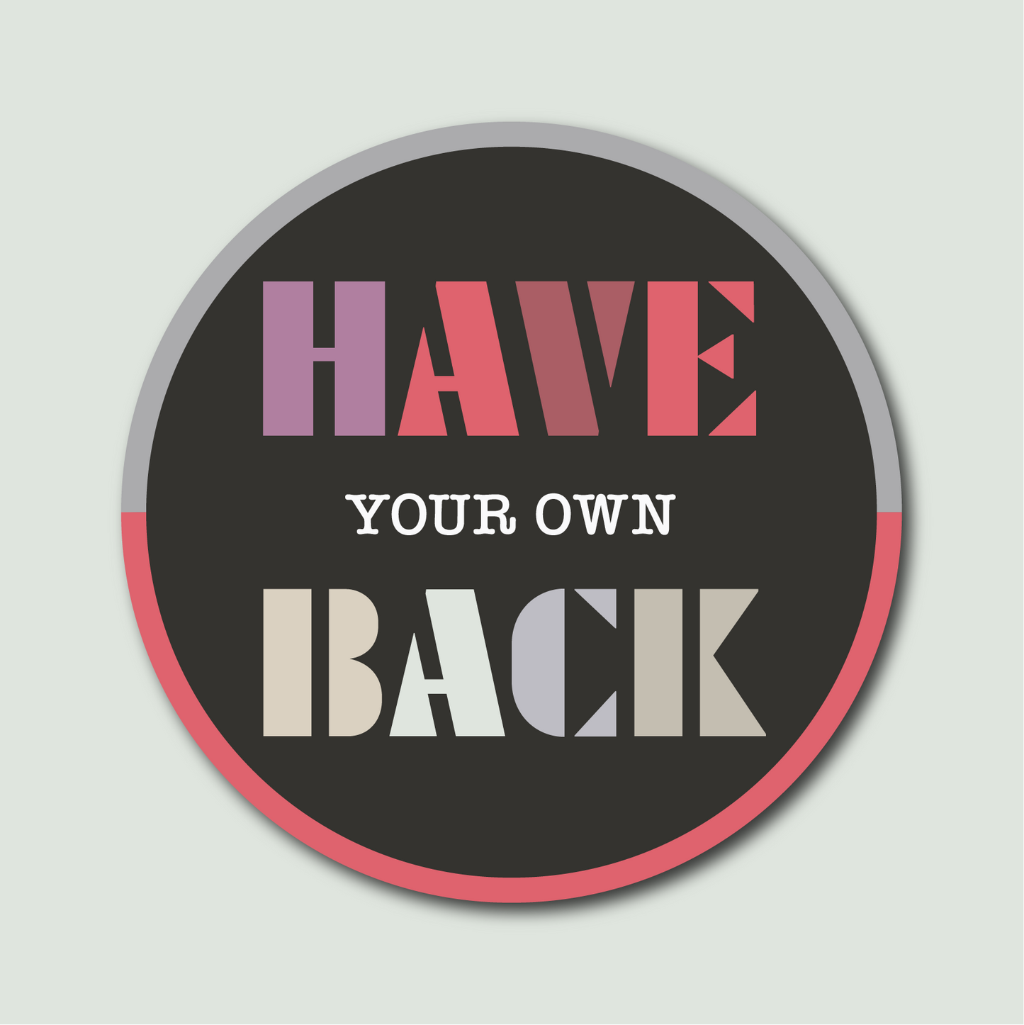 Have Your Own Back (Sticker)