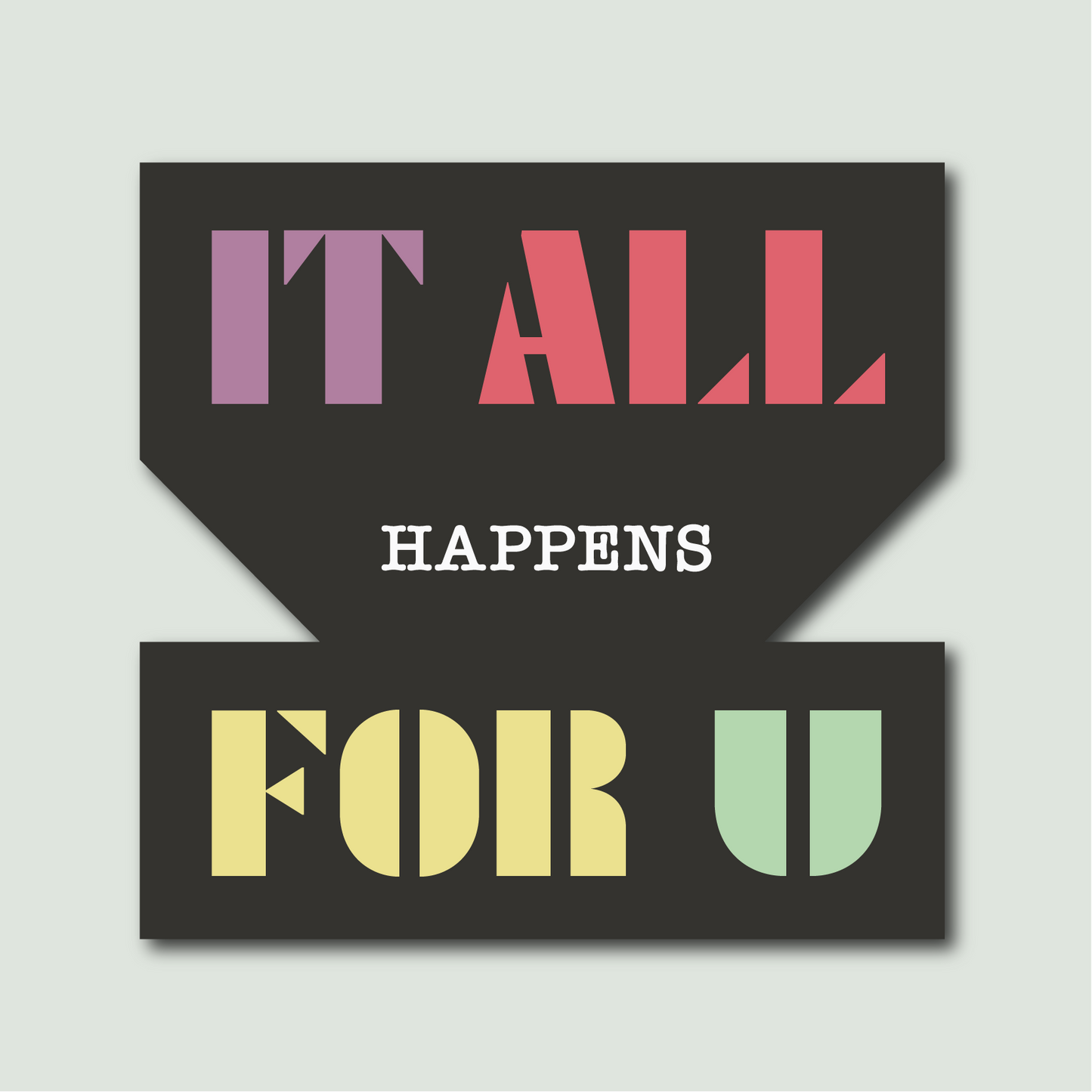 It All Happens 4 You (Sticker)