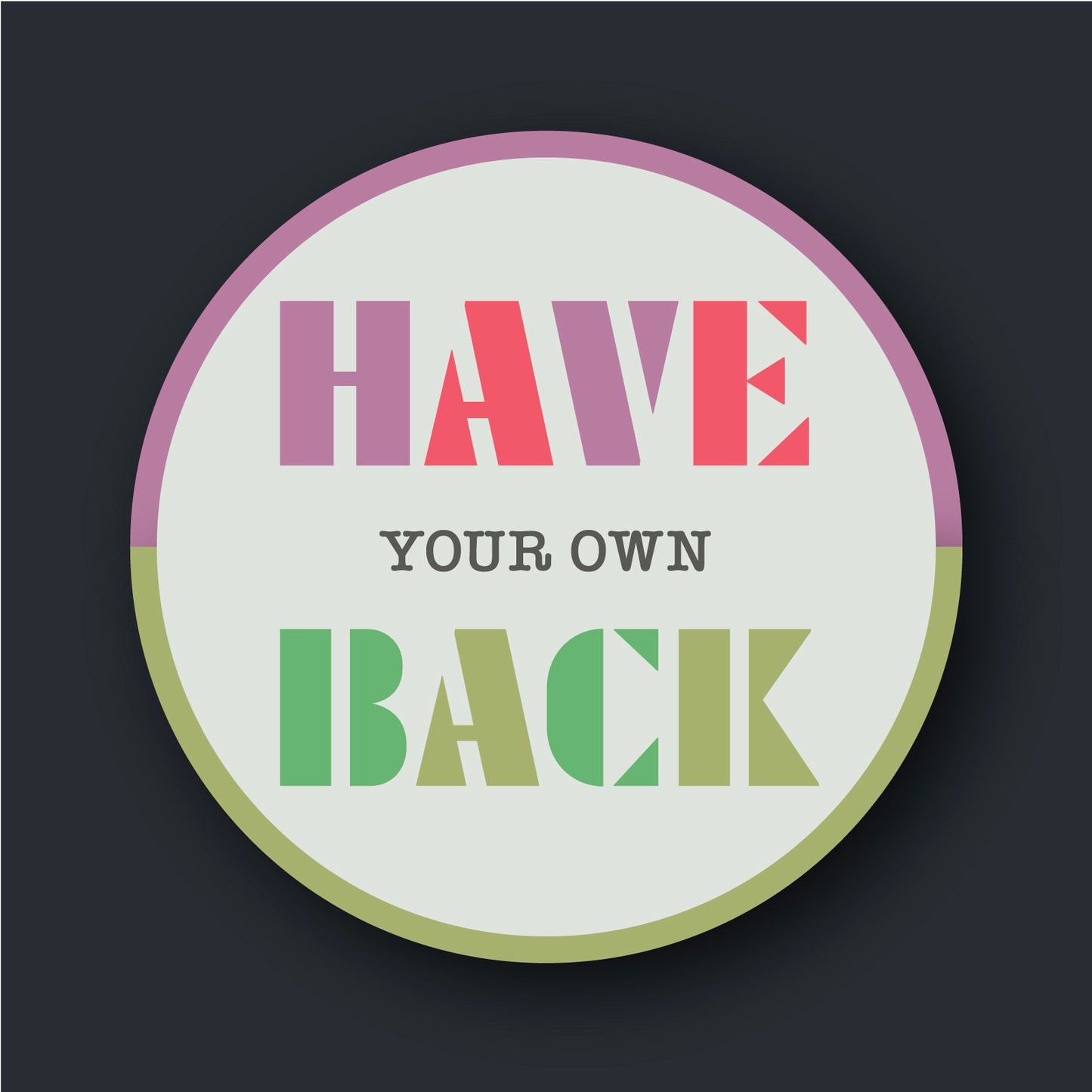 Have Your Own Back (Sticker)