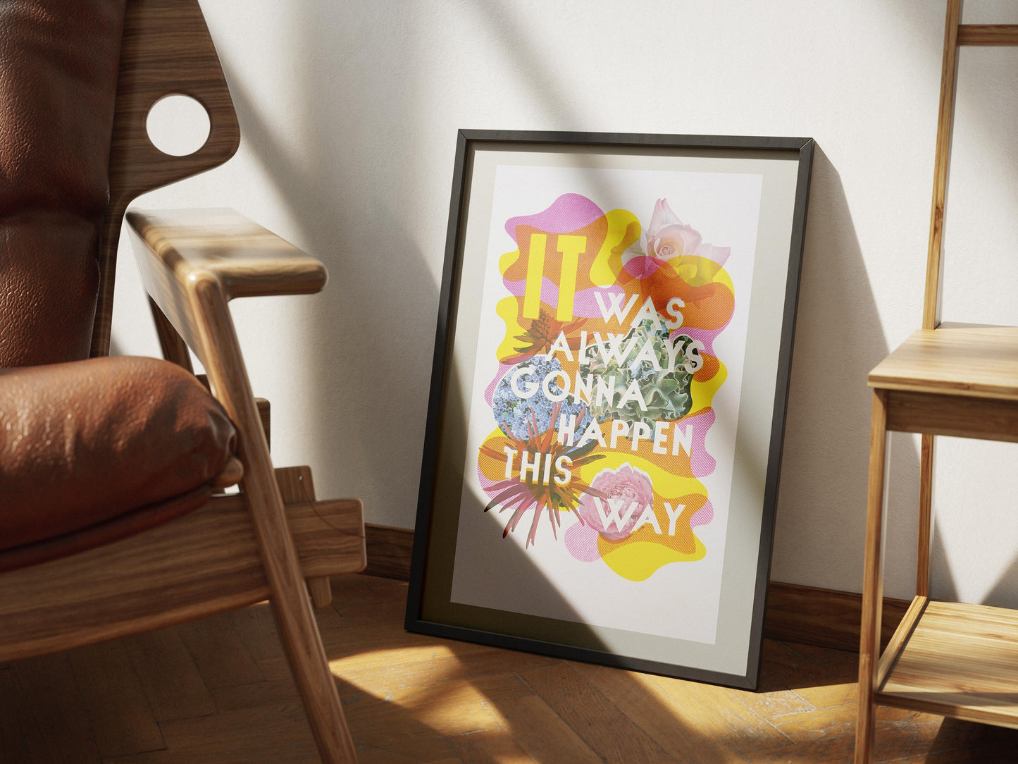 Custom Printed Artworks | It Was Always Gonna...with flowers