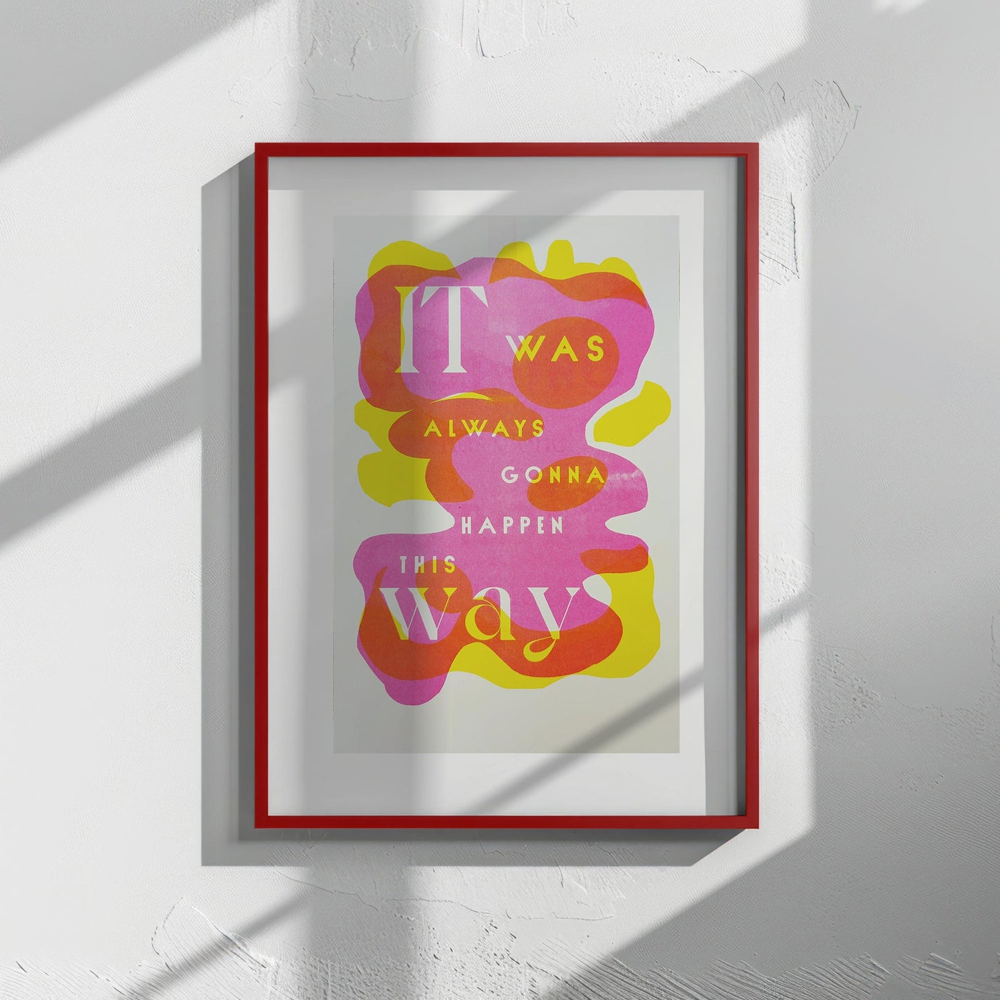 Custom Printed Artworks | It Was Always Gonna...