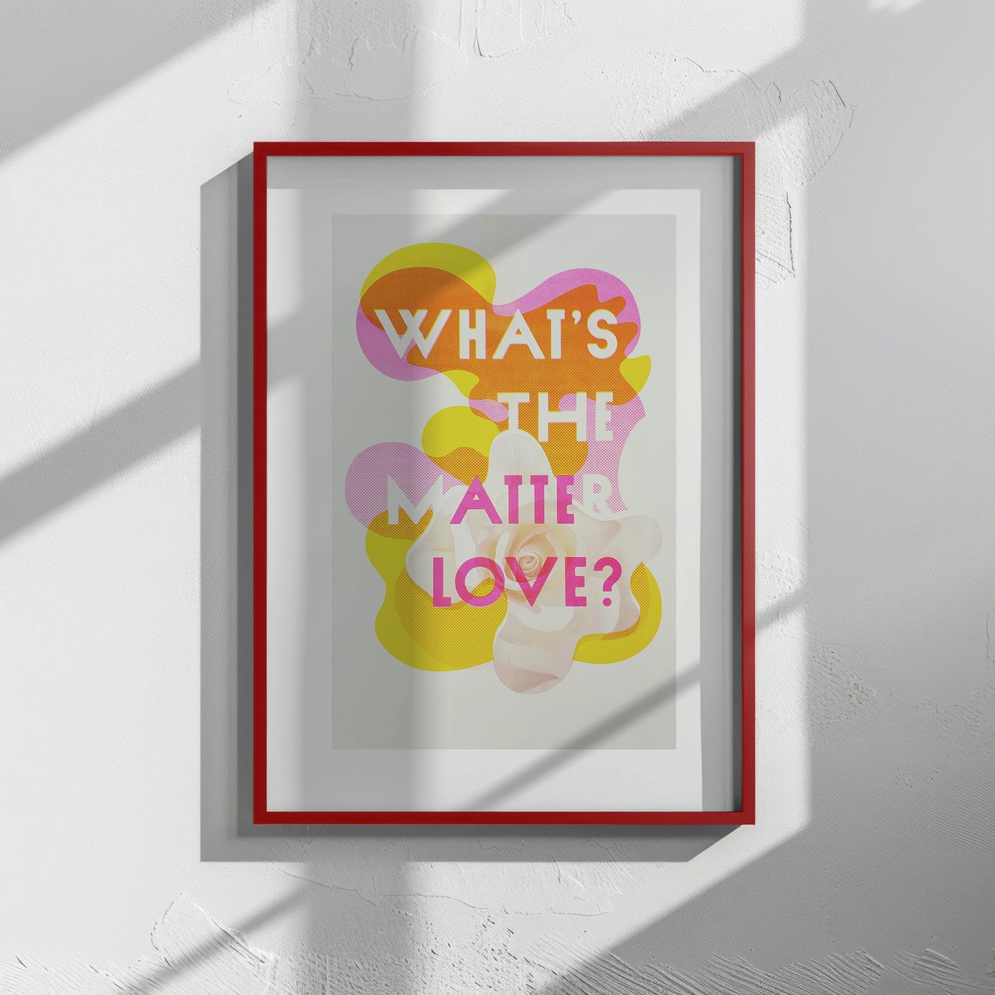 Custom Printed Artworks | What's the Matter Love?